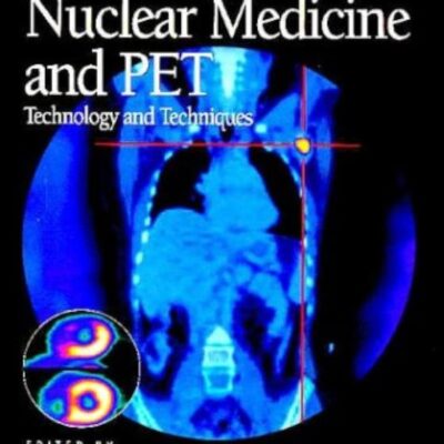 Nuclear Medicine and PET: Technology and Techniques
