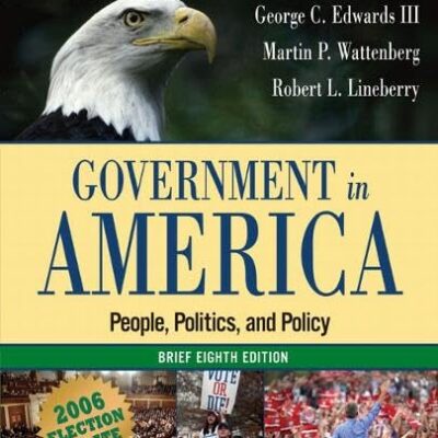 GOVERNMENT IN AMERICA: PEOPLE, POLITICS, AND POLICY, BRIEF EDITION, ELECTION UPDATE (8TH EDITION) (MYPOLISCILAB SERIES)