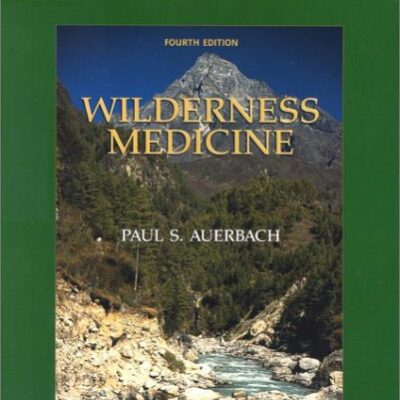 Wilderness Medicine: Management of Wilderness and Environment Emergencies