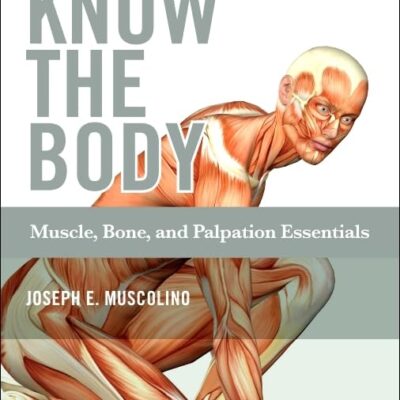 Know the Body: Muscle, Bone, and Palpation Essentials-1E