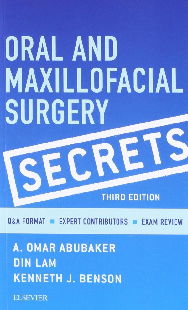Oral and Maxillofacial Surgery Secrets 3rd edition - clinical reference textbook for dental surgeons