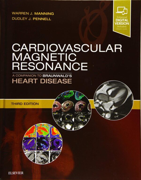 Cardiovascular Magnetic Resonance: A Companion to Braunwald's Heart Disease, 3rd Edition - Medical textbook for cardiac imaging