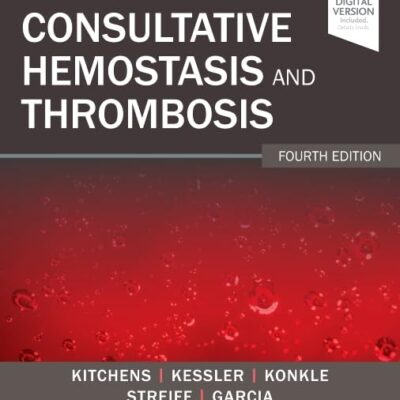 CONSULTATIVE HEMOSTASIS AND THROMBOSIS: 4TH EDITION