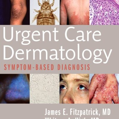 Urgent Care Dermatology Symptom Based Based Diagnosis (Pb 2018)