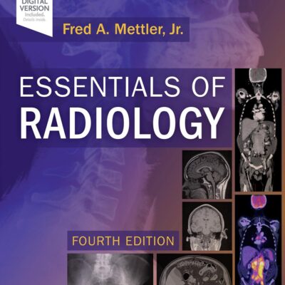 ESSENTIALS OF RADIOLOGY: COMMON INDICATIONS AND INTERPRETATION 4TH EDITION