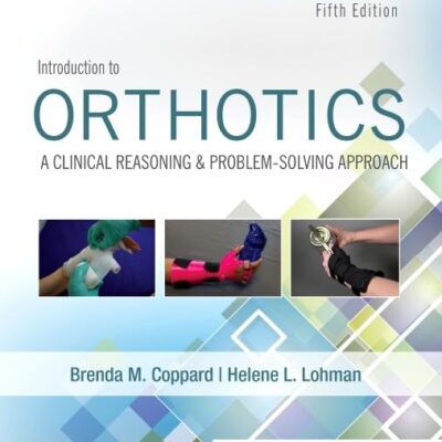 INTRODUCTION TO ORTHOTICS: A CLINICAL REASONING AND PROBLEM-SOLVING APPROACH 5ED