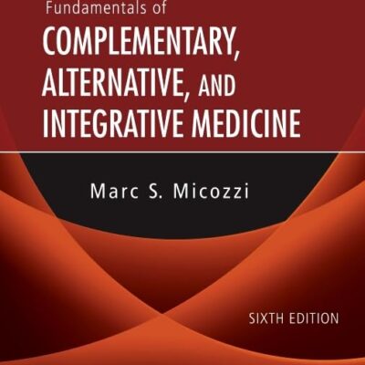 Fundamentals Of Complementary Alternative And Integrative Medicine 6Ed (Hb 2019)