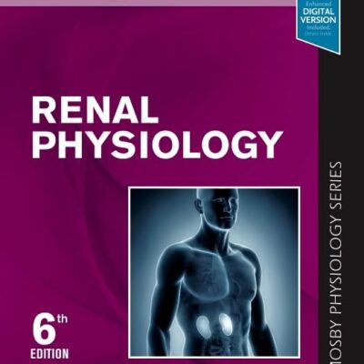 Renal Physiology: Mosby Physiology Monograph Series (with Student Consult Online Access) - 6E: Mosby Physiology Series