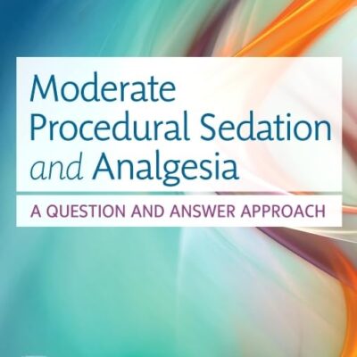 Moderate Procedural Sedation and Analgesia: A Question and Answer Approach