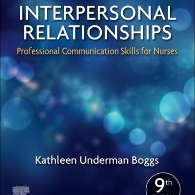 INTERPERSONAL RELATIONSHIPS PROFESSIONAL COMMUNICATION SKILLS FOR NURSES 9ED (PB 2023)