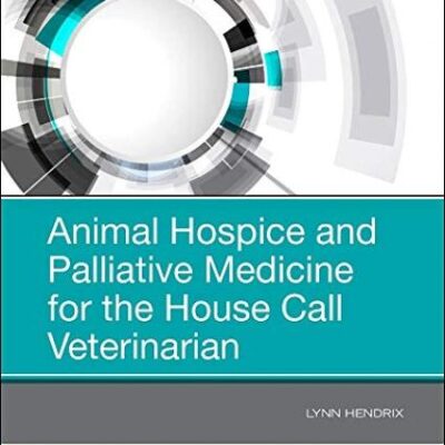 Animal Hospice And Palliative Medicine For The House Call Veterinarian (Pb 2023)