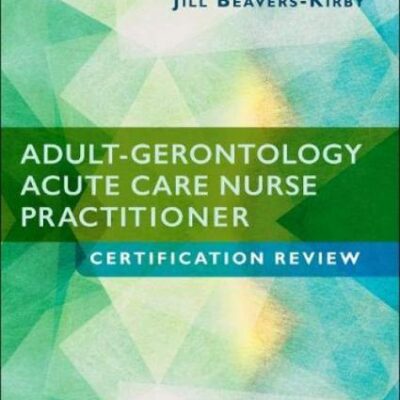 Adult-Gerontology Acute Care Nurse Practitioner Certification Review-1E