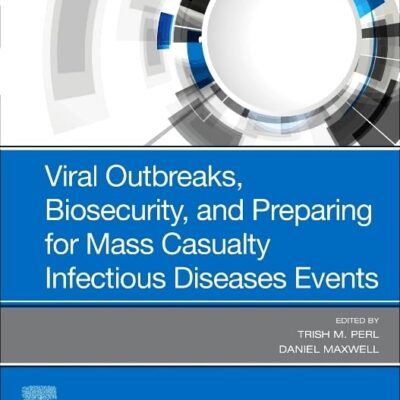 Viral Outbreaks, Biosecurity, and Preparing for Mass Casualty Infectious Diseases Events