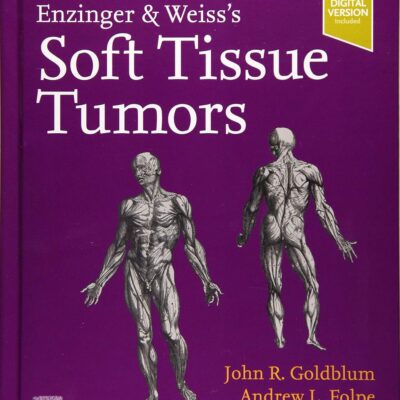 Enzinger And Weiss's Soft Tissue Tumors: Expert Consult: Online And Print