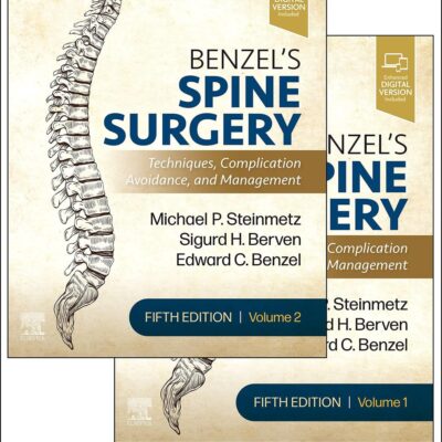 BENZEL'S SPINE SURGERY, 2-VOLUME SET: TECHNIQUES, COMPLICATION AVOIDANCE AND MANAGEMENT 5TH EDITION