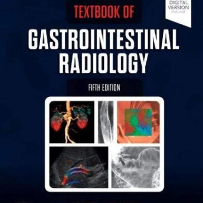TEXTBOOK OF GASTROINTESTINAL RADIOLOGY: 5TH EDITION