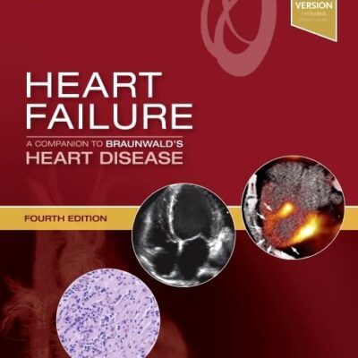 Heart Failure A Companion To Braunwalds Heart Disease With Access Code 4Ed (Hb 2020)