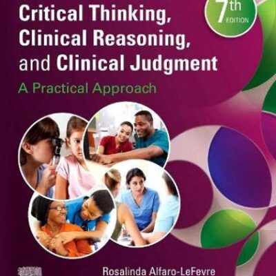 Critical Thinking Clinical Reasoning And Clinical Judgment A Practical Approach 7Ed (Pb 2020)