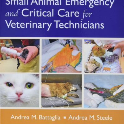 SMALL ANIMAL EMERGENCY AND CRITICAL CARE FOR VETERINARY TECHNICIANS 4ED (PB 2021)