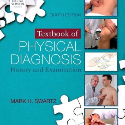 TEXTBOOK OF PHYSICAL DIAGNOSIS: HISTORY AND EXAMINATION 8TH EDITION
