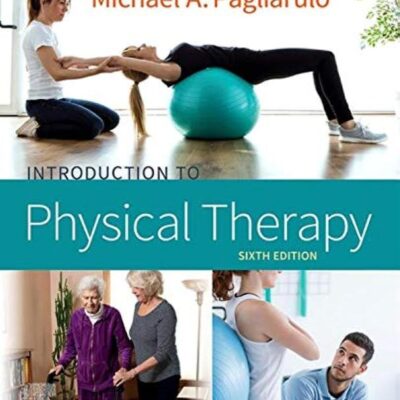 INTRODUCTION TO PHYSICAL THERAPY: 6TH EDITION
