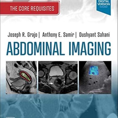 Abdominal Imaging The Core Requisites (Pb 2022)