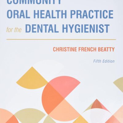 Community Oral Health Practice For The Dental Hygienist With Access Code 5Ed (Pb 2022)