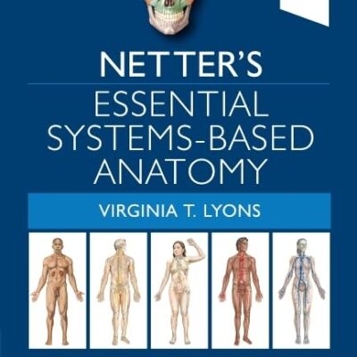 Netter's Essential Systems-Based Anatomy, 1e