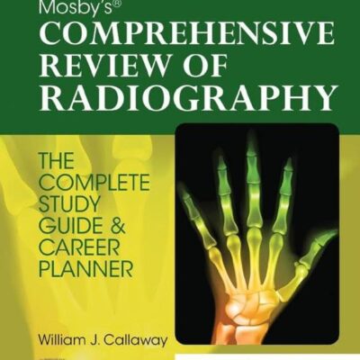 MOSBYS COMPREHENSIVE REVIEW OF RADIOGRAPHY, 8TH EDITION