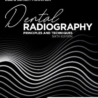 Dental Radiography-6E: Principles and Techniques