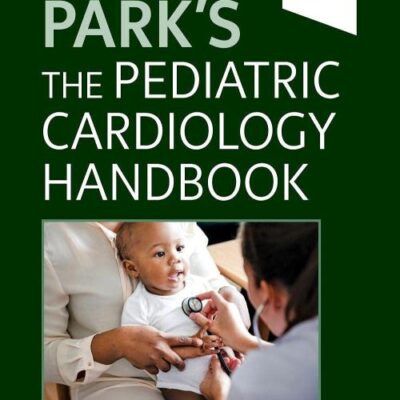 Parks The Pediataric Cardiology Handbook With Access Code 6Ed (Pb 2022)