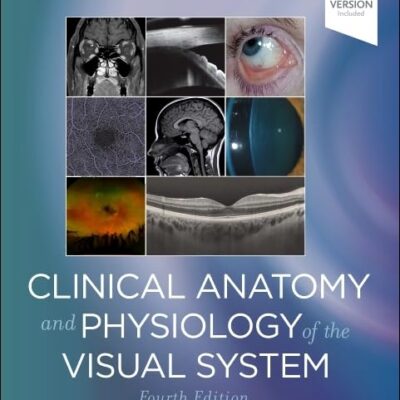 Clinical Anatomy And Physiology Of The Visual System 4Ed (Hb 2022)