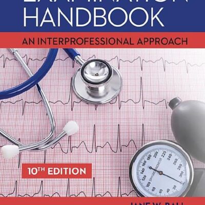 SEIDELS PHYSICAL EXAMINATION HANDBOOK, 10TH EDITION
