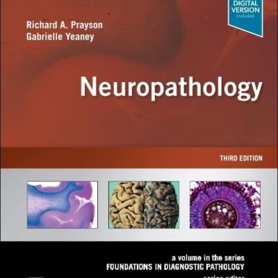 NEUROPATHOLOGY, 3RD EDITION: A Volume in the Series: Foundations in Diagnostic Pathology