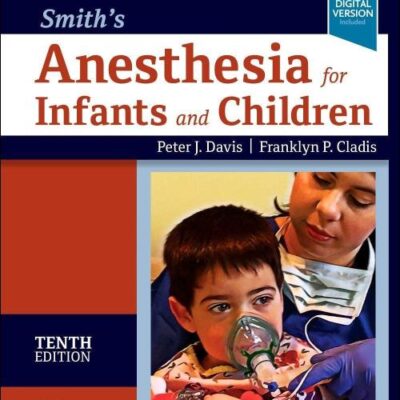 Smiths Anesthesia For Infants And Children With Access Code 10Ed (Hb 2022)