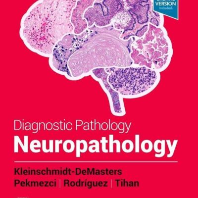 DIAGNOSTIC PATHOLOGY: NEUROPATHOLOGY: 3RD EDITION