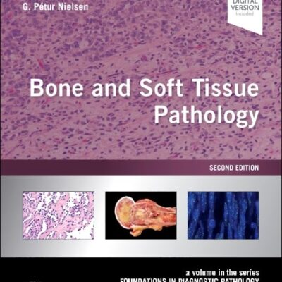 Bone and Soft Tissue Pathology: A volume in the series Foundations in Diagnostic Pathology