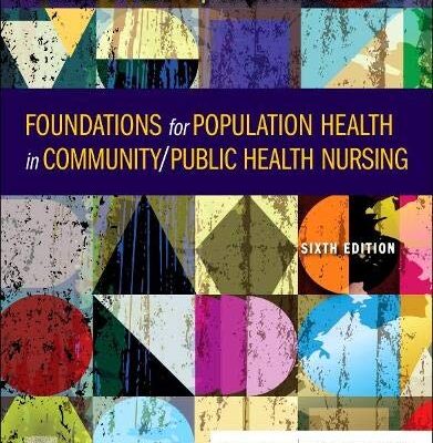 FOUNDATIONS FOR POPULATION HEALTH IN COMMUNITY PUBLIC HEALTH NURSING 6ED (PB 2022)