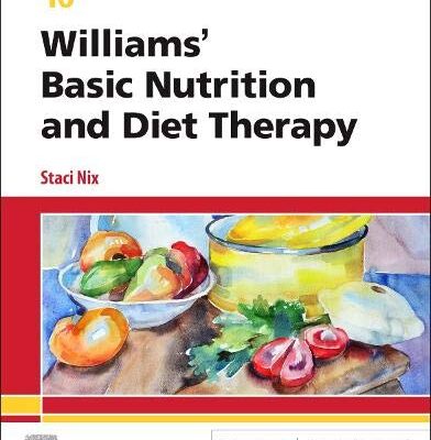 WILLIAMS' BASIC NUTRITION AND DIET THERAPY: 16TH EDITION