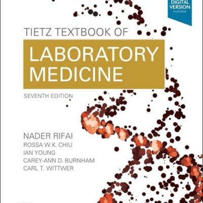 TIETZ TEXTBOOK OF LABORATORY MEDICINE, 7TH EDITION (Tietz Textbook of Clinical Chemistry and Molecular Diagnostics)