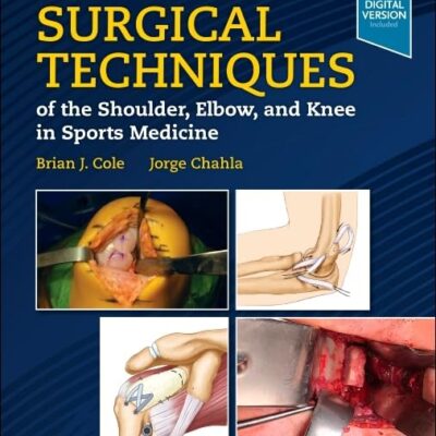 SURGICAL TECHNIQUES OF THE SHOULDER, ELBOW, AND KNEE IN SPORTS MEDICINE: 3RD EDITION