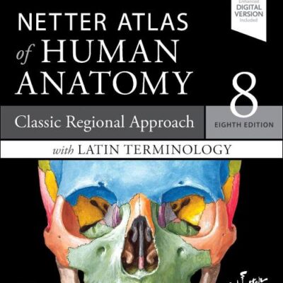 Netter Atlas of Human Anatomy: Classic Regional Approach with Latin Terminology: paperback + eBook - 8E