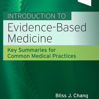 Introduction to Evidence-Based Medicine-1E: Key Summaries for Common Medical Practices