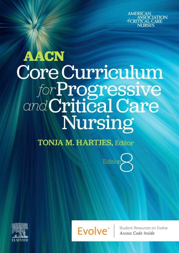 AACN Core Curriculum for Progressive and Critical Care Nursing 8th Edition - 976 page Elsevier nursing textbook