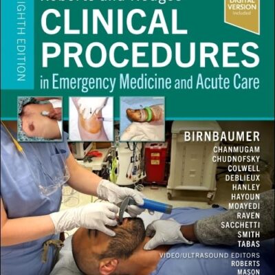 Roberts and Hedges' Clinical Procedures in Emergency Medicine and Acute Care