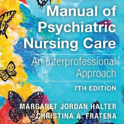 VARCAROLIS MANUAL OF PSYCHIATRIC NURSING CARE: AN INTERPROFESSIONAL APPROACH, 7TH EDITION