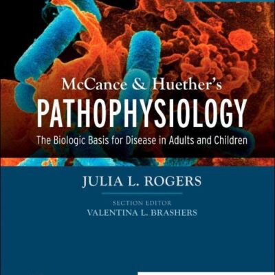 McCance & Huether’s Pathophysiology: The Biologic Basis for Disease in Adults and Children