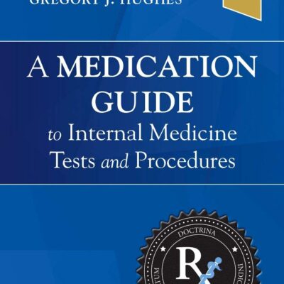 A Medication Guide to Internal Medicine Tests and Procedures - 1E