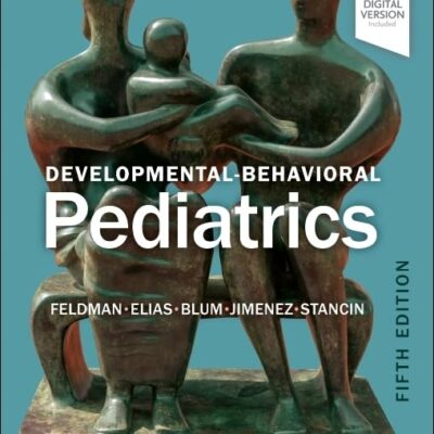 DEVELOPMENTAL-BEHAVIORAL PEDIATRICS: 5TH EDITION