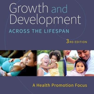 Growth And Development Across The Lifespan A Health Promotion Focus With Access Code (Pb 2022)